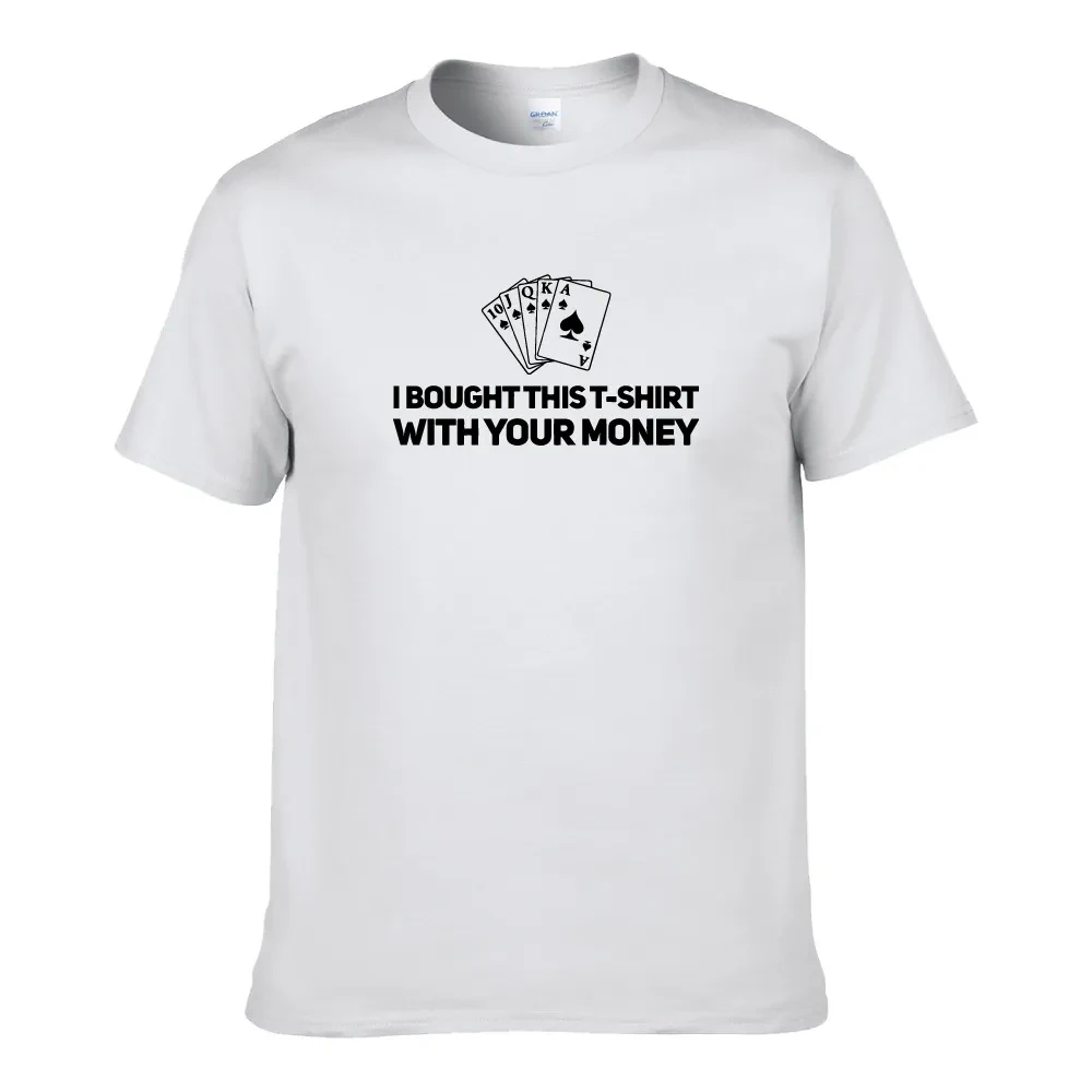 I BOUGHT THIS T-SHIRT WITH YOUR MONEY